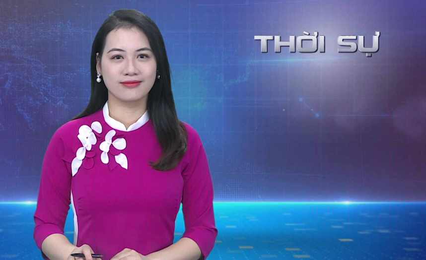 CHƯƠNG TRÌNH THỜI SỰ TỐI 17/12/2023